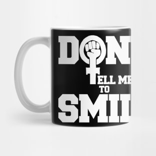 Don't tell me to smile Mug